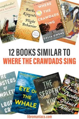 22 Incredible Books Like Where the Crawdads Sing: Exploring the Depths of Nature and Human Emotion